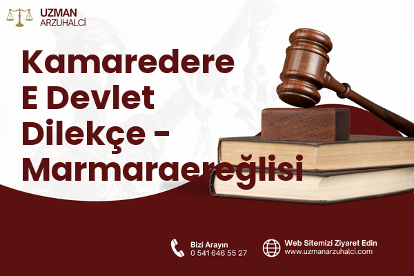 Kamaredere E Devlet Dilekçe - Marmaraereğlisi