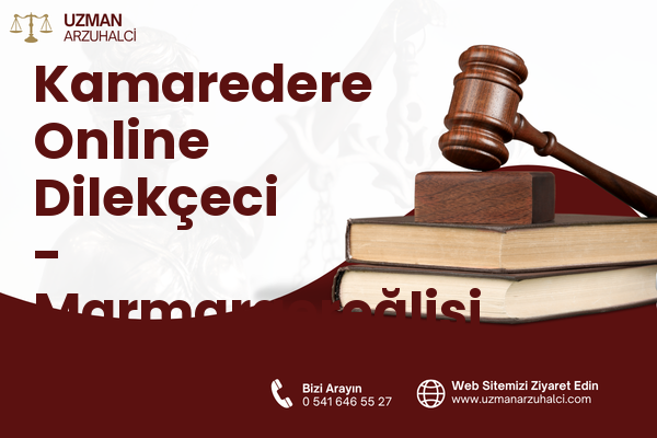 Kamaredere Online Dilekçeci - Marmaraereğlisi