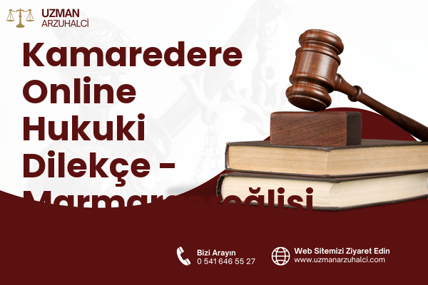 Kamaredere Online Hukuki Dilekçe - Marmaraereğlisi