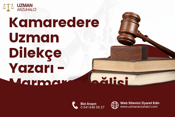 Kamaredere Uzman Dilekçe Yazarı - Marmaraereğlisi