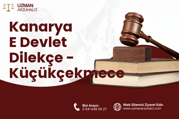 Kanarya E Devlet Dilekçe - Küçükçekmece