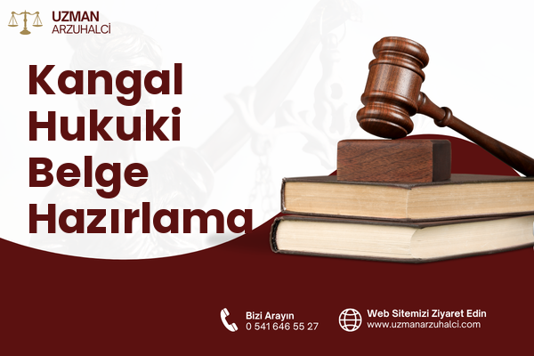 Kangal Hukuki Belge Hazırlama