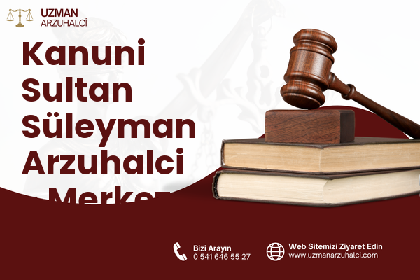 Kanuni Sultan Süleyman Arzuhalci - Merkez