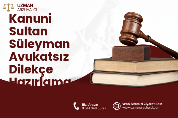 Kanuni Sultan Süleyman Avukatsız Dilekçe Hazırlama - Kahramankazan