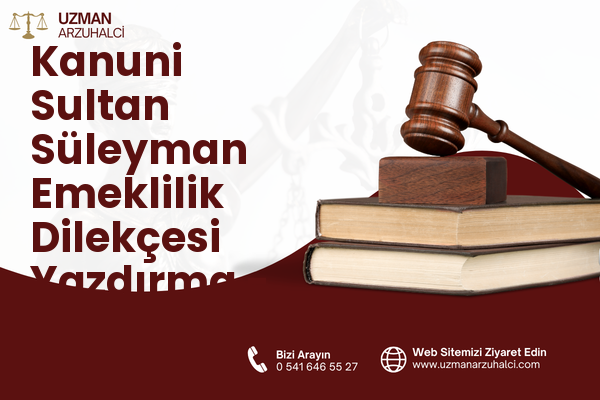 Kanuni Sultan Süleyman Emeklilik Dilekçesi Yazdırma - Merkez
