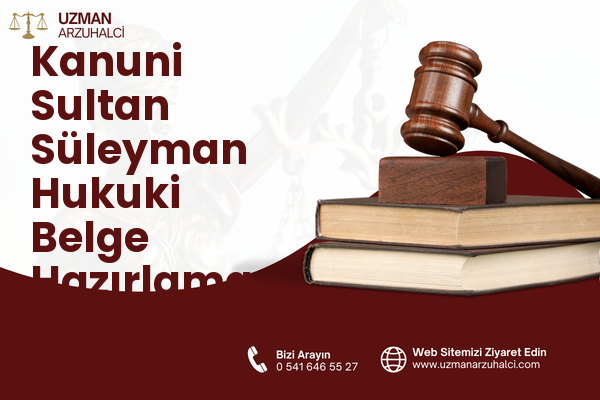 Kanuni Sultan Süleyman Hukuki Belge Hazırlama - Merkez