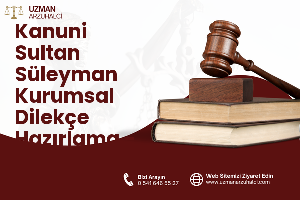 Kanuni Sultan Süleyman Kurumsal Dilekçe Hazırlama - Kahramankazan