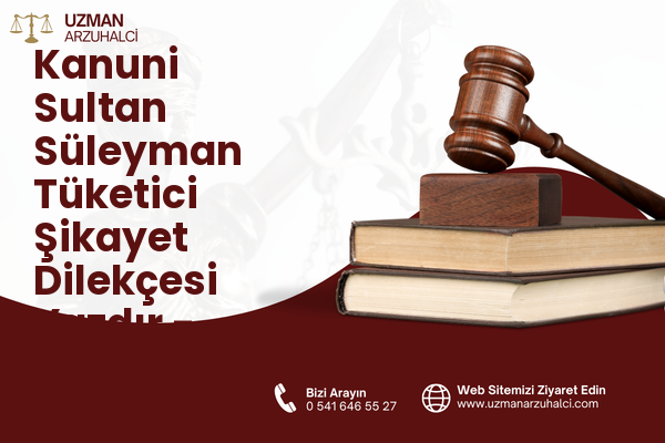 Kanuni Sultan Süleyman Tüketici Şikayet Dilekçesi Yazdır - Kahramankazan