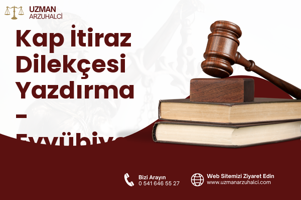 Kap İtiraz Dilekçesi Yazdırma - Eyyübiye