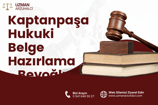 Kaptanpaşa Hukuki Belge Hazırlama - Beyoğlu