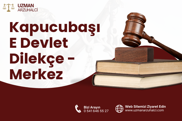 Kapucubaşı E Devlet Dilekçe - Merkez
