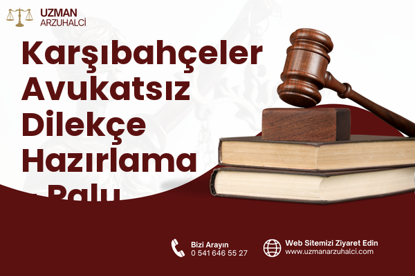Karşıbahçeler Avukatsız Dilekçe Hazırlama - Palu
