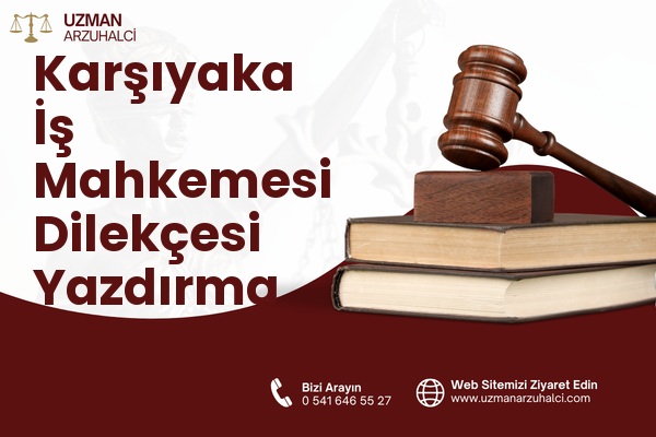 Karşıyaka İş Mahkemesi Dilekçesi Yazdırma - Karayazı