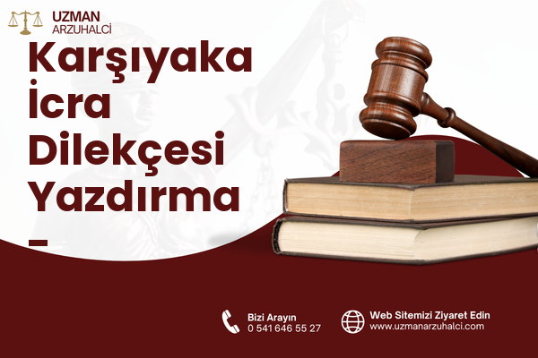 Karşıyaka İcra Dilekçesi Yazdırma - Azdavay
