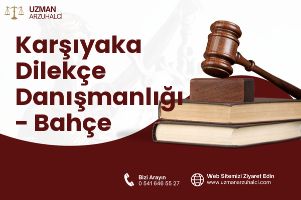 Karşıyaka Dilekçe Danışmanlığı - Bahçe