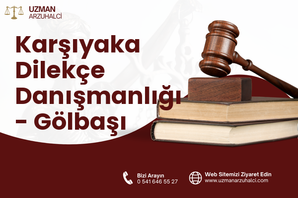 Karşıyaka Dilekçe Danışmanlığı - Gölbaşı