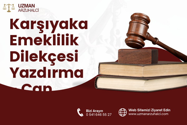 Karşıyaka Emeklilik Dilekçesi Yazdırma - Çan