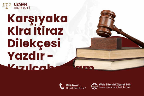 Karşıyaka Kira İtiraz Dilekçesi Yazdır - Kızılcahamam