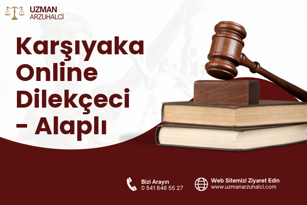 Karşıyaka Online Dilekçeci - Alaplı
