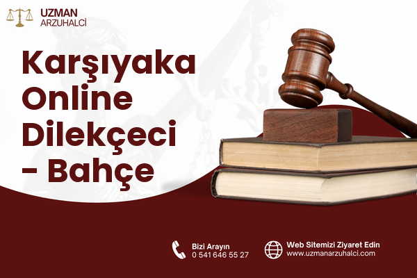 Karşıyaka Online Dilekçeci - Bahçe