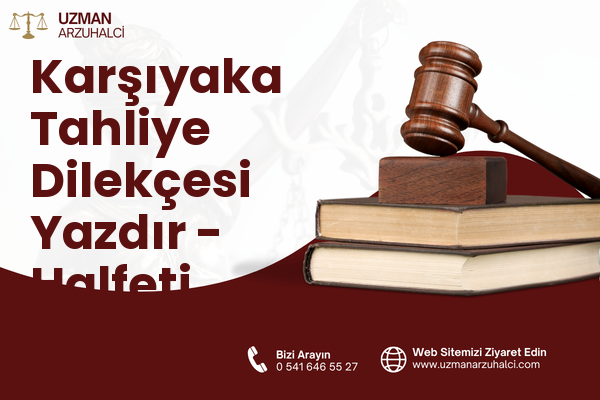 Karşıyaka Tahliye Dilekçesi Yazdır - Halfeti
