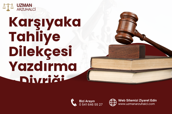 Karşıyaka Tahliye Dilekçesi Yazdırma - Divriği
