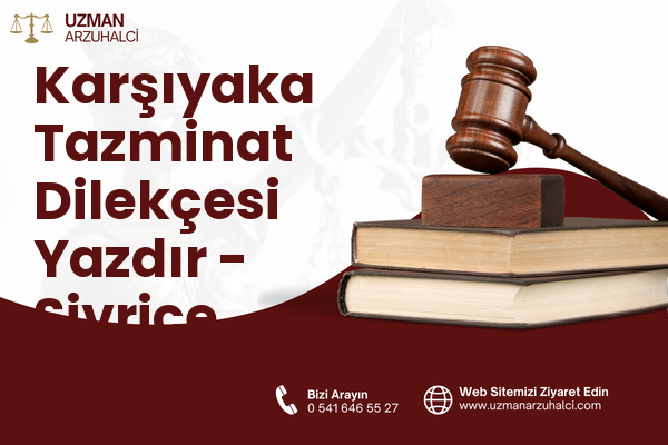 Karşıyaka Tazminat Dilekçesi Yazdır - Sivrice