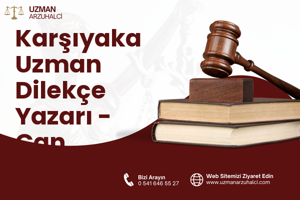 Karşıyaka Uzman Dilekçe Yazarı - Çan