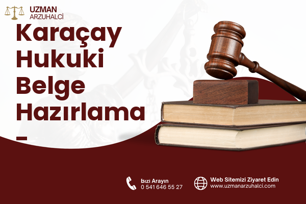 Karaçay Hukuki Belge Hazırlama - Samandağ