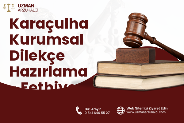 Karaçulha Kurumsal Dilekçe Hazırlama - Fethiye