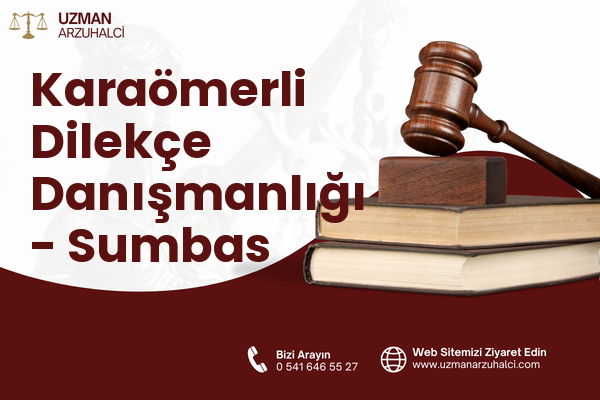 Karaömerli Dilekçe Danışmanlığı - Sumbas