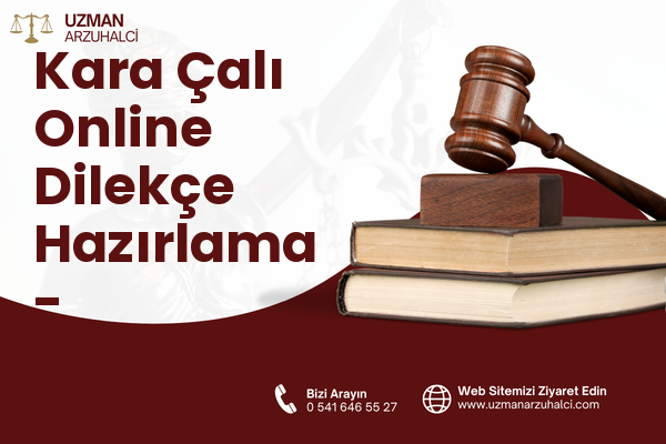 Kara Çalı Online Dilekçe Hazırlama - Kaynaşlı