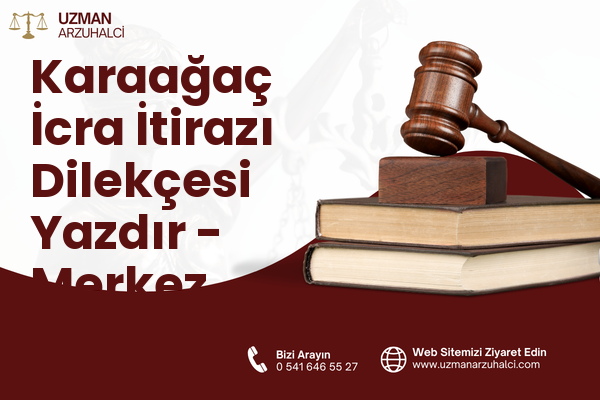 Karaağaç İcra İtirazı Dilekçesi Yazdır - Merkez