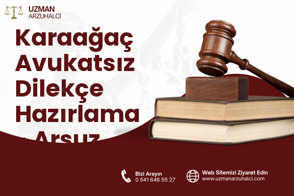 Karaağaç Avukatsız Dilekçe Hazırlama - Arsuz
