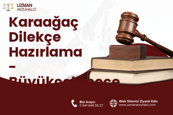 Karaağaç Dilekçe Hazırlama - Büyükçekmece