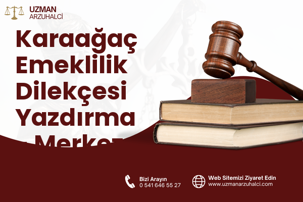 Karaağaç Emeklilik Dilekçesi Yazdırma - Merkez