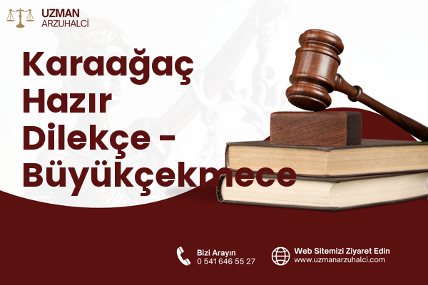 Karaağaç Hazır Dilekçe - Büyükçekmece