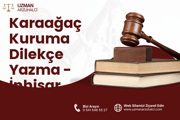 Karaağaç Kuruma Dilekçe Yazma - İnhisar