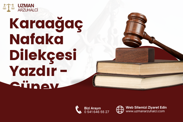 Karaağaç Nafaka Dilekçesi Yazdır - Güney