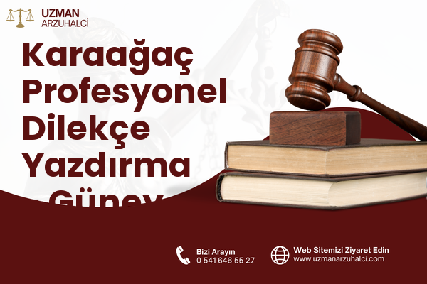 Karaağaç Profesyonel Dilekçe Yazdırma - Güney
