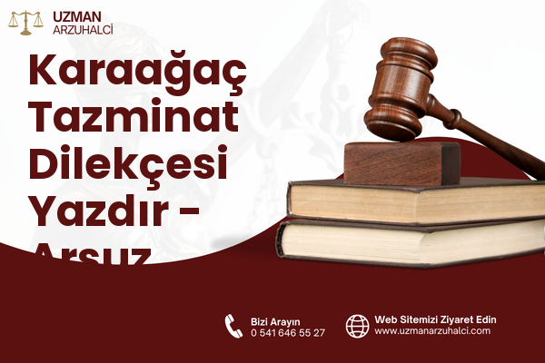 Karaağaç Tazminat Dilekçesi Yazdır - Arsuz