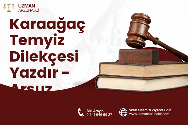 Karaağaç Temyiz Dilekçesi Yazdır - Arsuz