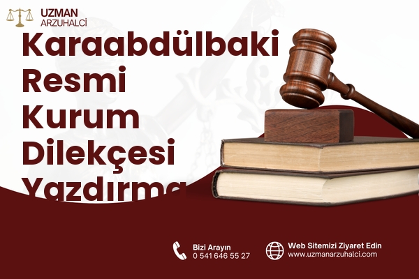 Karaabdülbaki Resmi Kurum Dilekçesi Yazdırma - İzmit