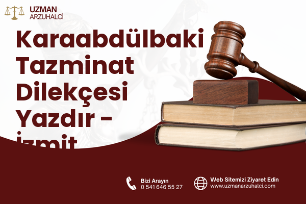 Karaabdülbaki Tazminat Dilekçesi Yazdır - İzmit