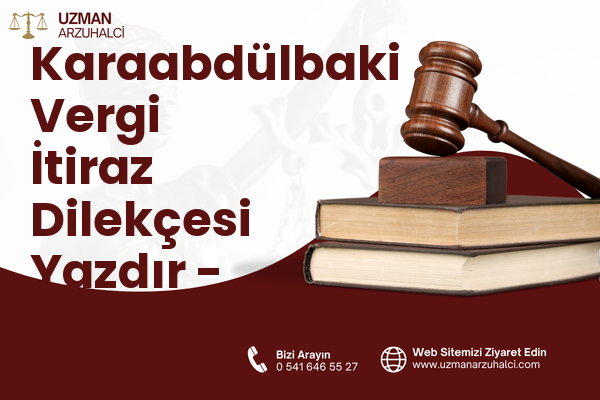 Karaabdülbaki Vergi İtiraz Dilekçesi Yazdır - İzmit
