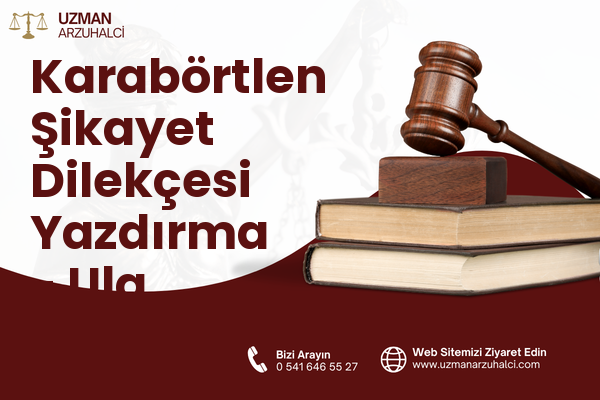 Karabörtlen Şikayet Dilekçesi Yazdırma - Ula
