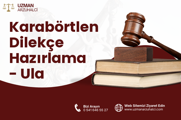 Karabörtlen Dilekçe Hazırlama - Ula