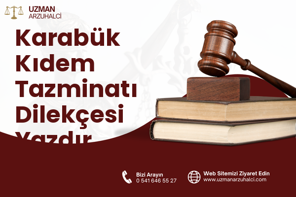 Karabük Kıdem Tazminatı Dilekçesi Yazdır