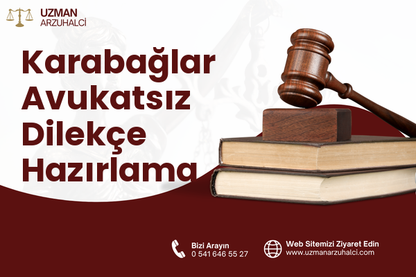 Karabağlar Avukatsız Dilekçe Hazırlama