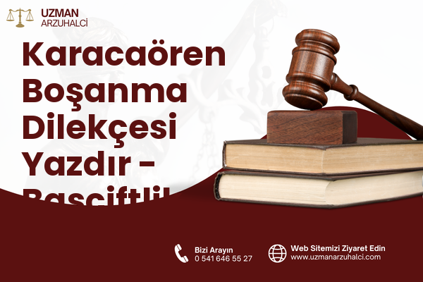 Karacaören Boşanma Dilekçesi Yazdır - Başçiftlik